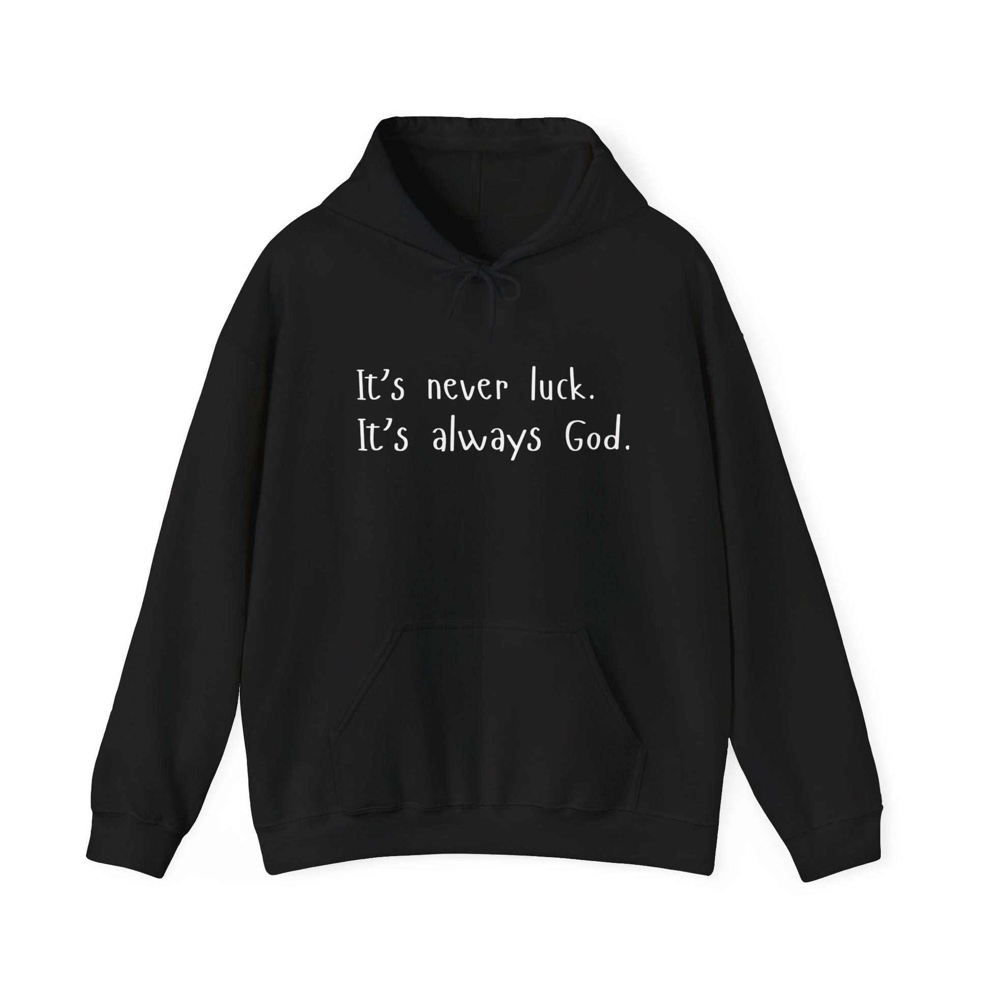 "It's Never Luck, It's Always God"- Unisex Hoodie