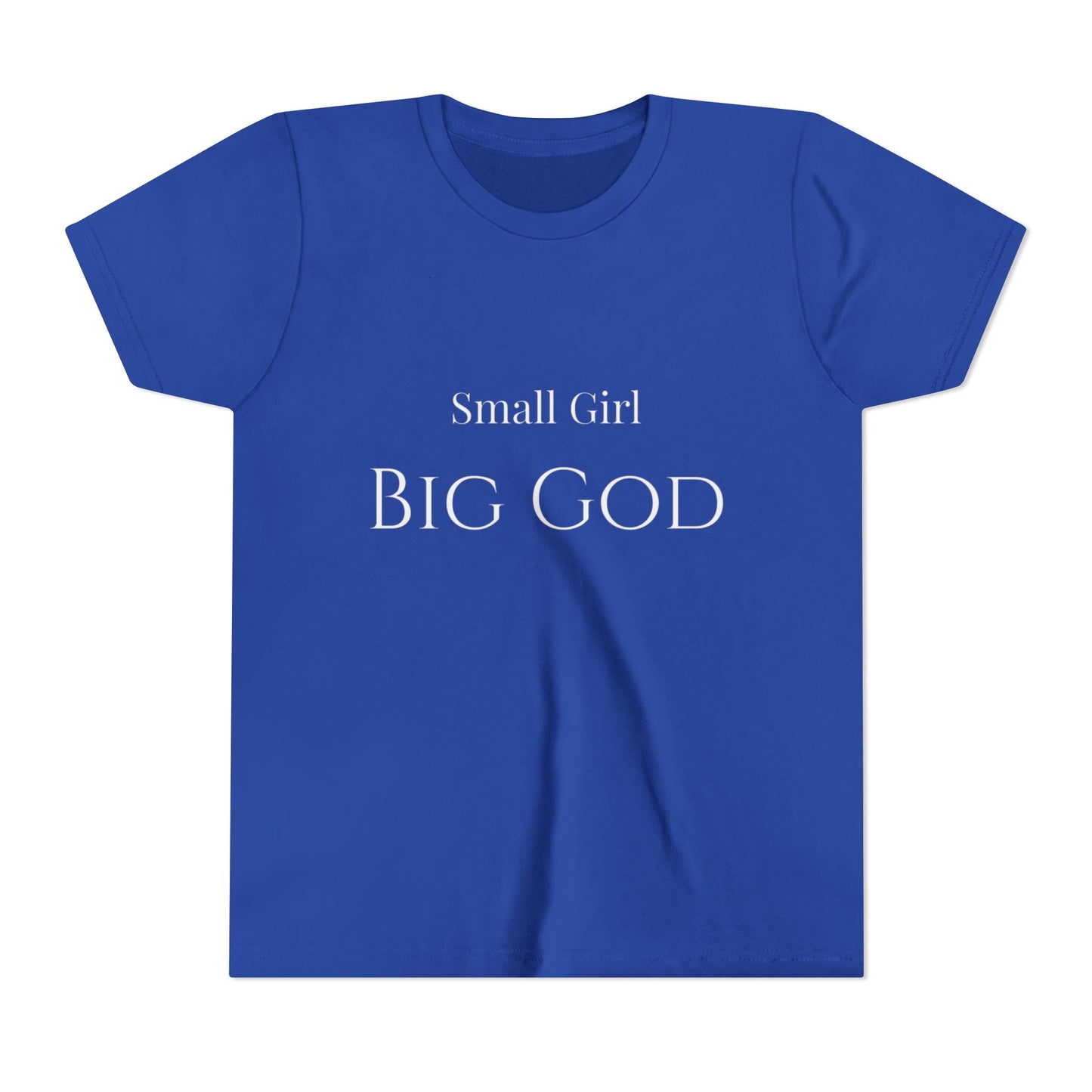 " Small girl Big God " Girl's T-Shirt