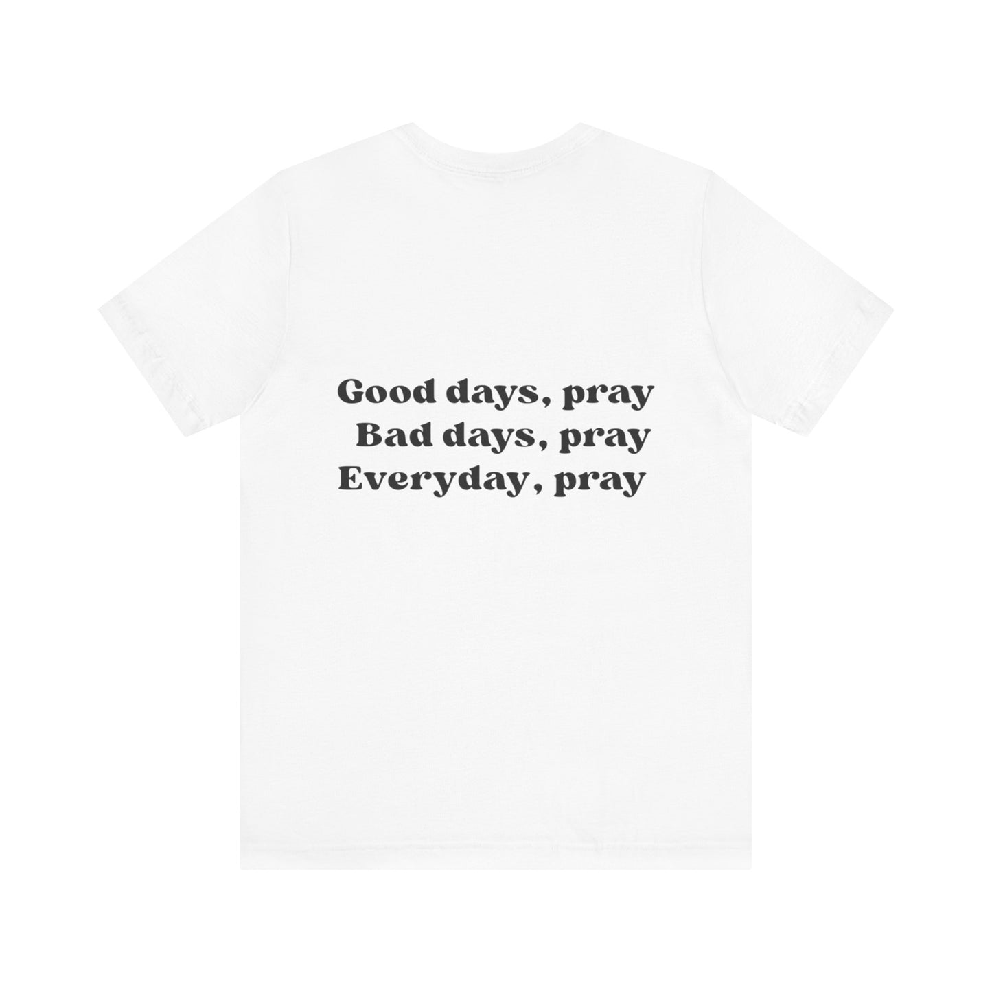 "Everyday Pray" Christian Unisex T- Shirt