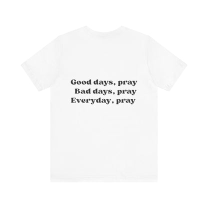 "Everyday Pray" Christian Unisex T- Shirt