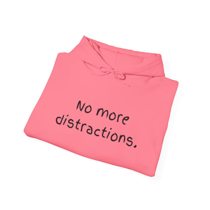 'No More Distractions" Unisex Hoodie