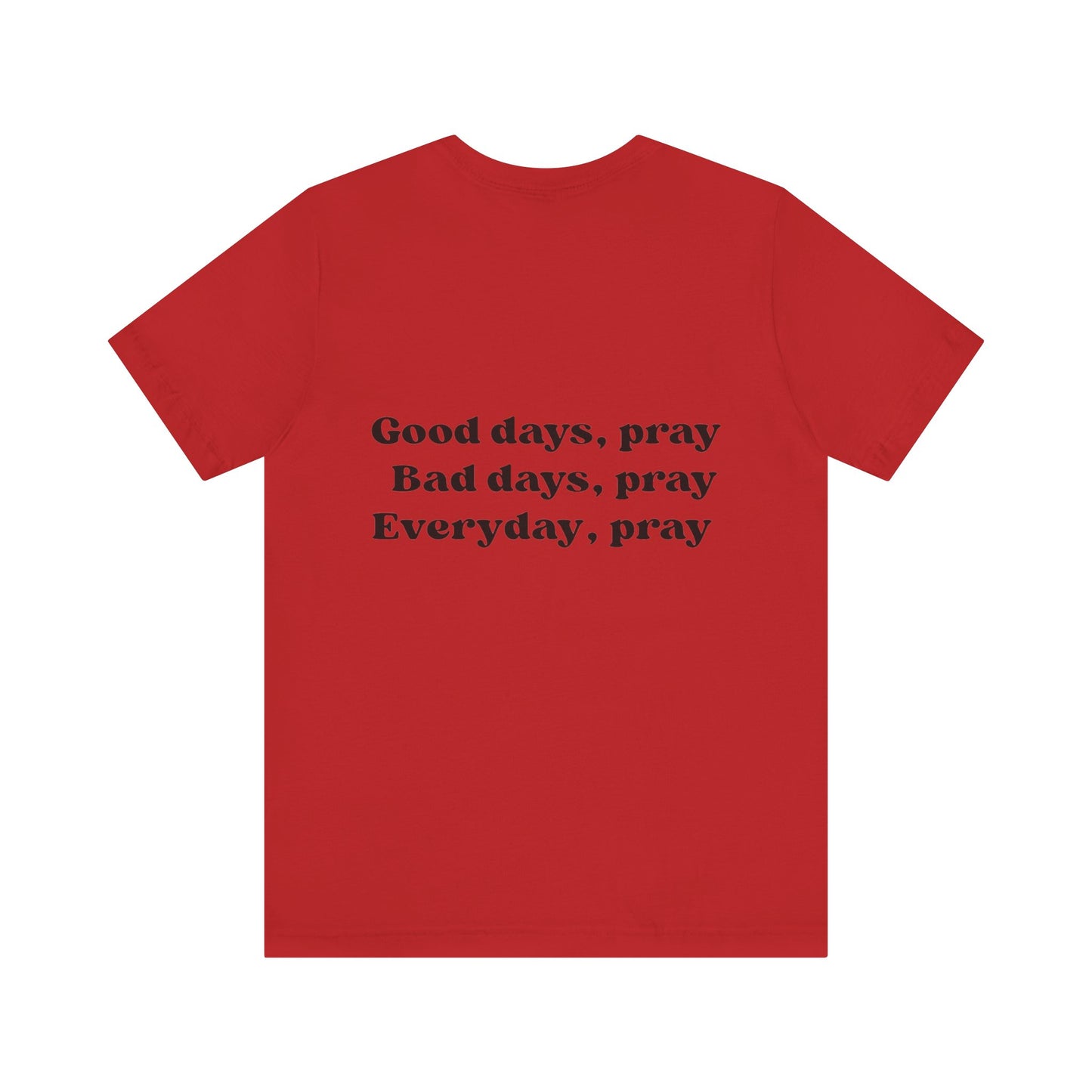 "Everyday Pray" Christian Unisex T- Shirt