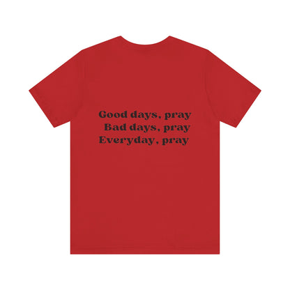 "Everyday Pray" Christian Unisex T- Shirt