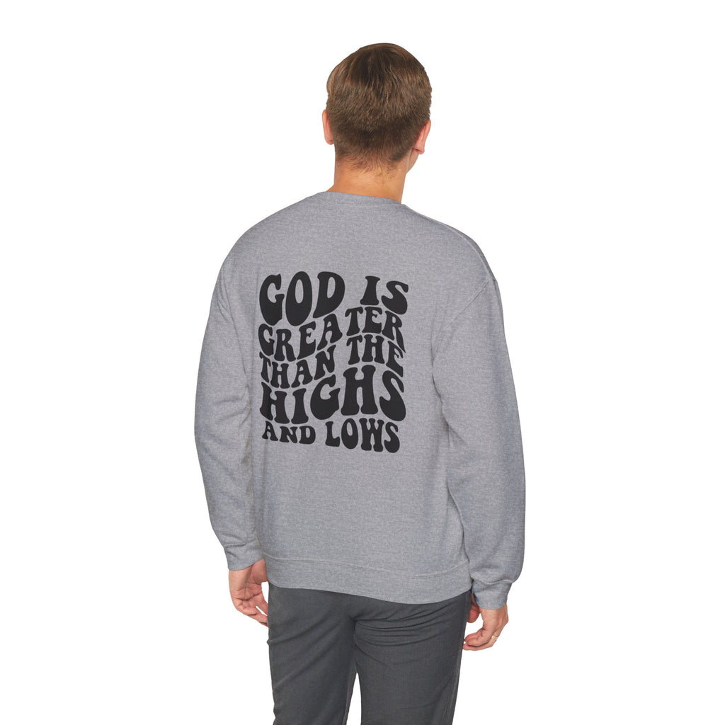 " God is greater than the highs and the low "- Women's Sweatshirt