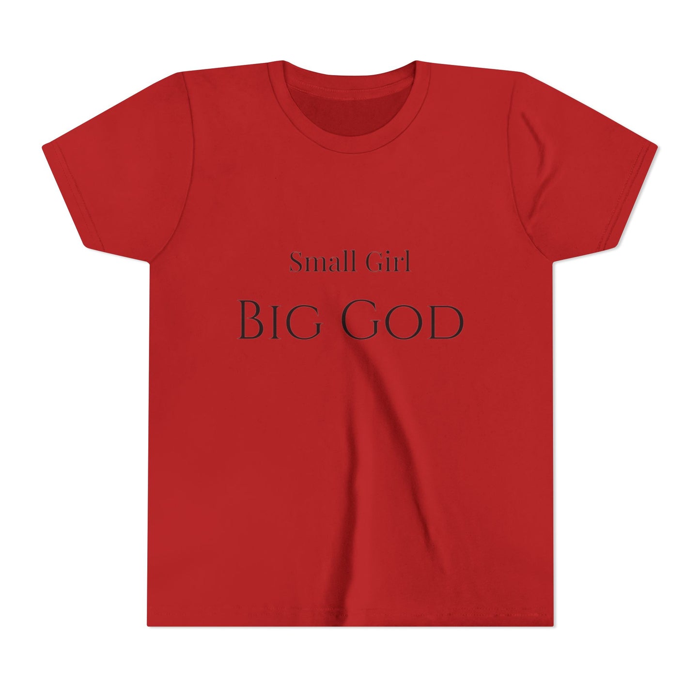 " Small girl Big God " Girl's T-Shirt