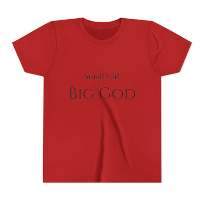 " Small girl Big God " Girl's T-Shirt