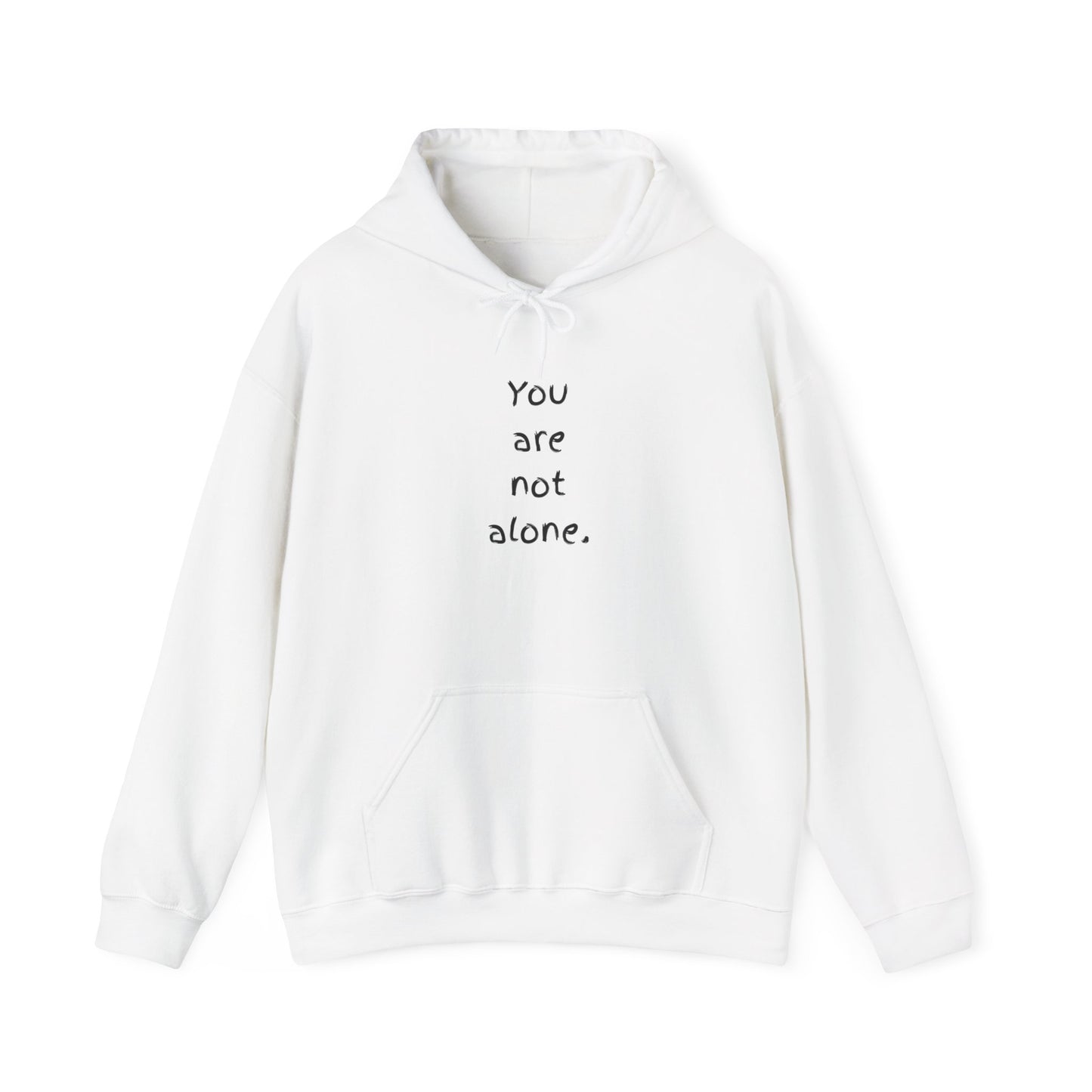 "You are not alone" -Comfortable Unisex Hoodie