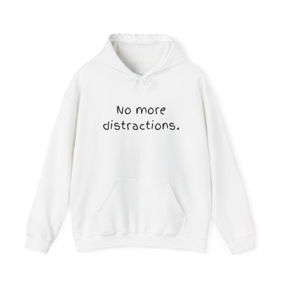 'No More Distractions" Unisex Hoodie