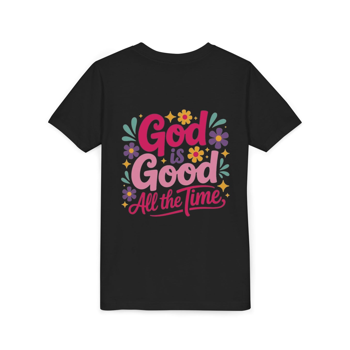 "God is good all the time" Girl's T-Shirt