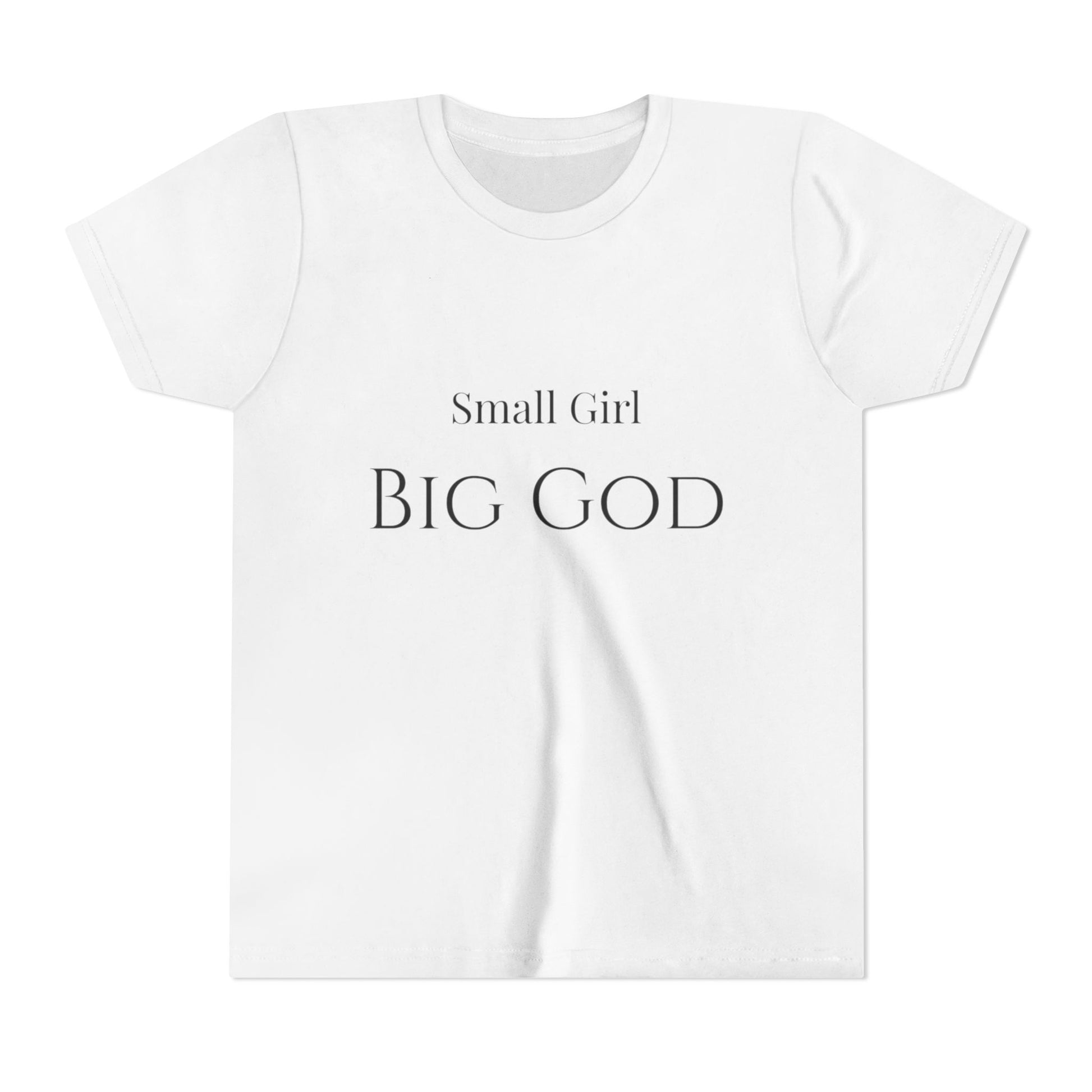 " Small girl Big God " Girl's T-Shirt