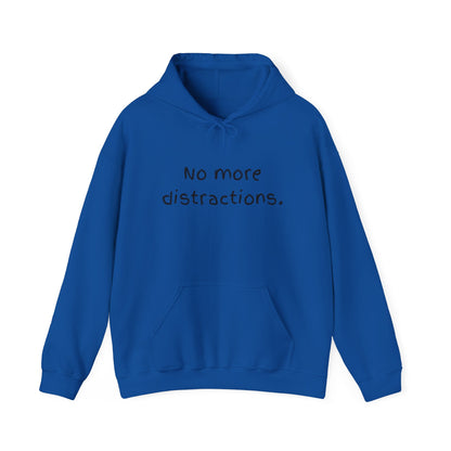 'No More Distractions" Unisex Hoodie