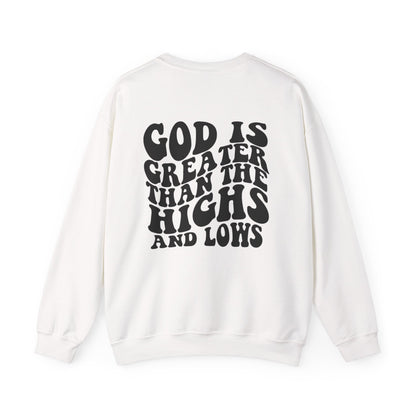 " God is greater than the highs and the low "- Women's Sweatshirt