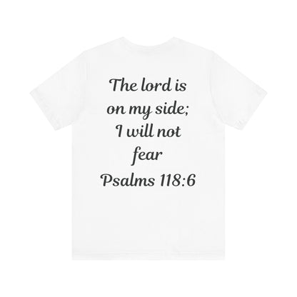 Men's Christian T- Shirt - "The Lord is on My Side; I will not fear"