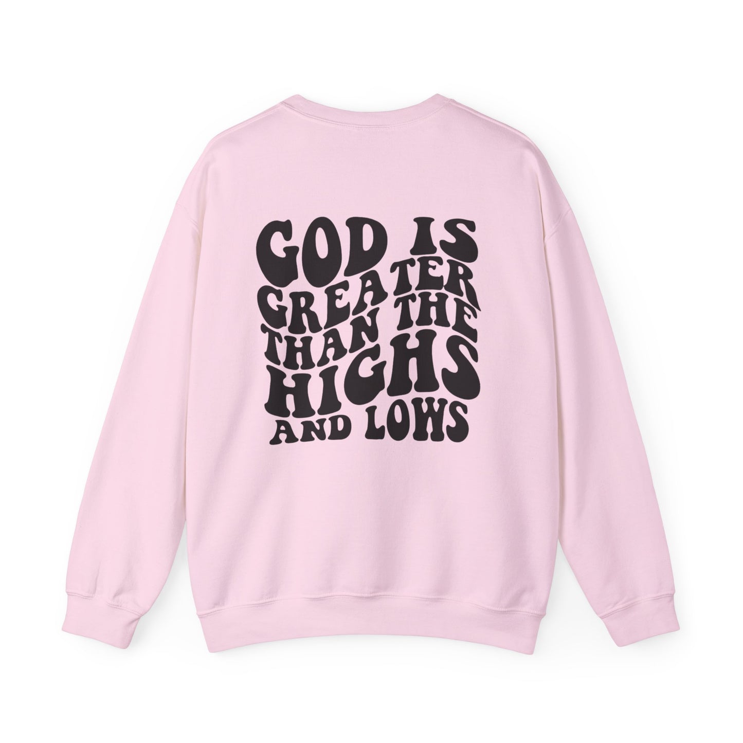 " God is greater than the highs and the low "- Women's Sweatshirt