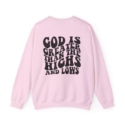 " God is greater than the highs and the low "- Women's Sweatshirt