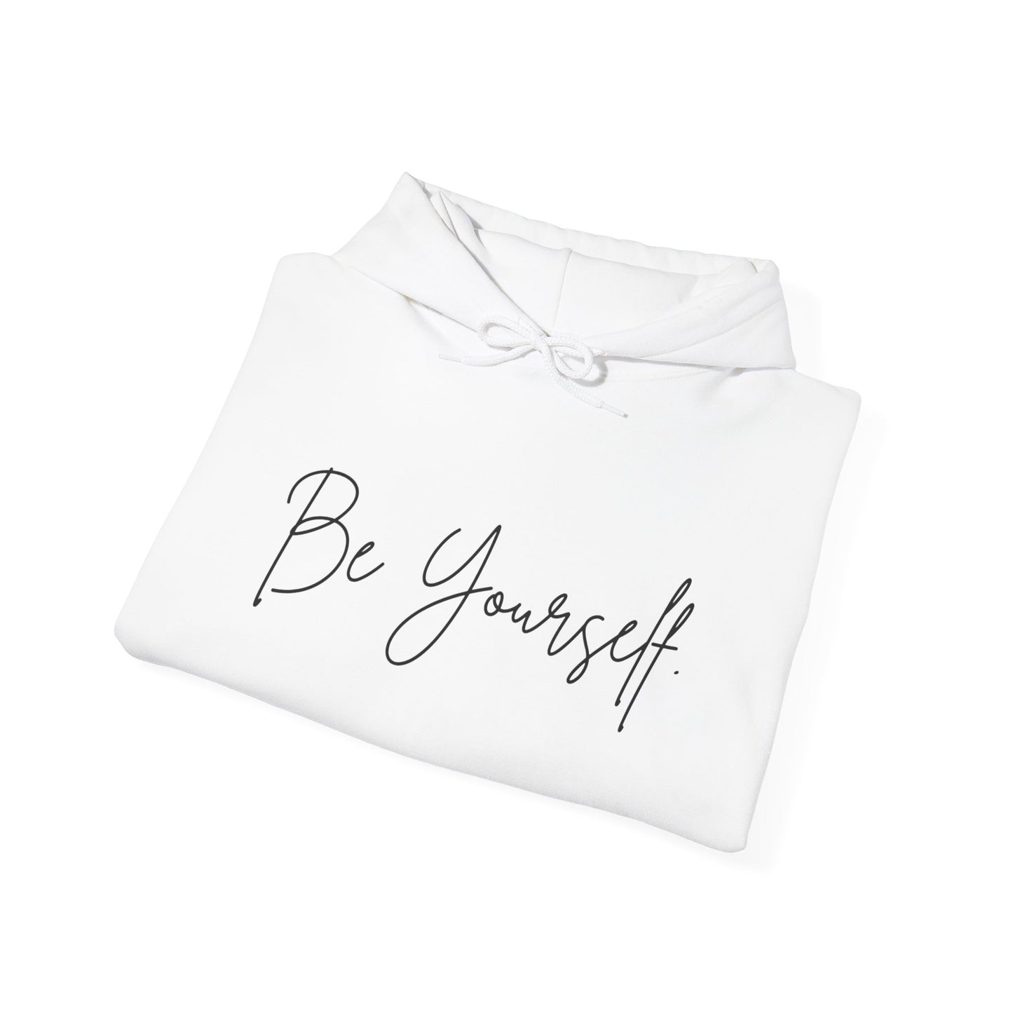 "Be Yourself"- Motivational Hoodie Unisex Sweatshirt