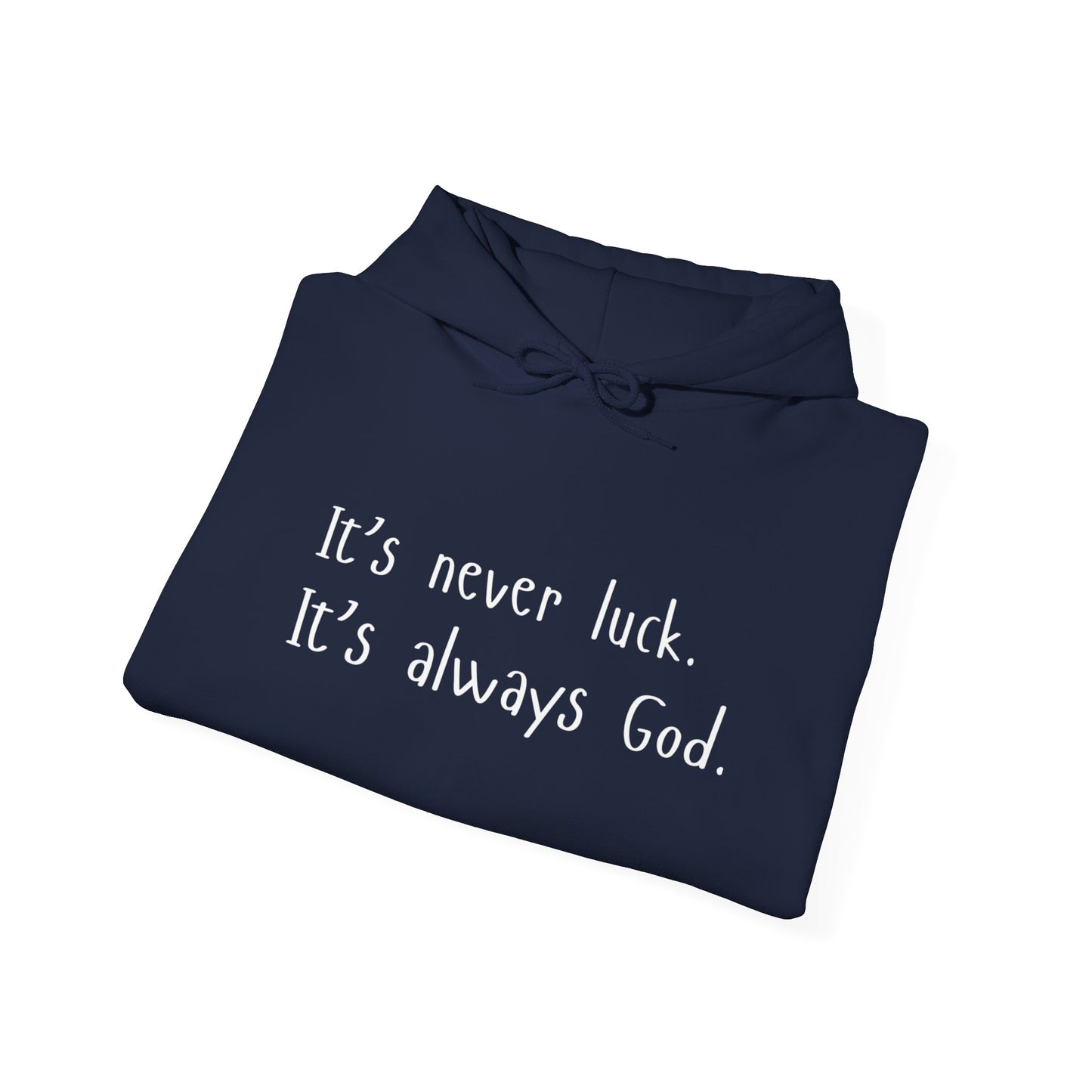 "It's Never Luck, It's Always God"- Unisex Hoodie