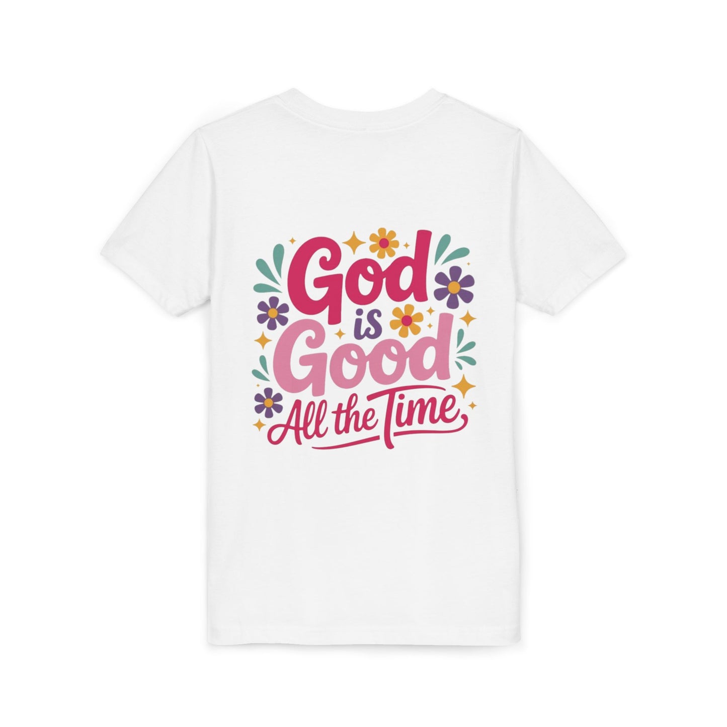"God is good all the time" Girl's T-Shirt
