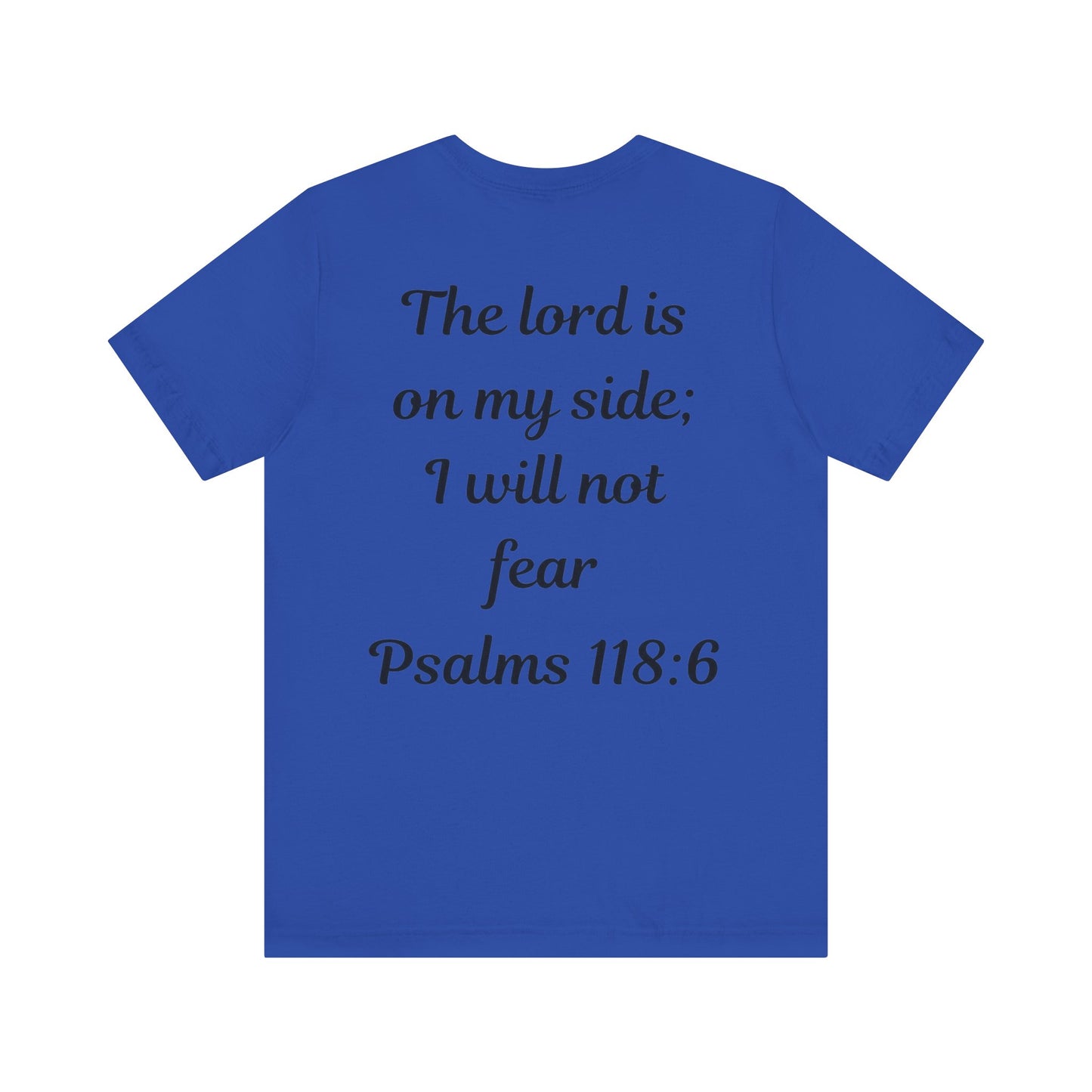 Men's Christian T- Shirt - "The Lord is on My Side; I will not fear"