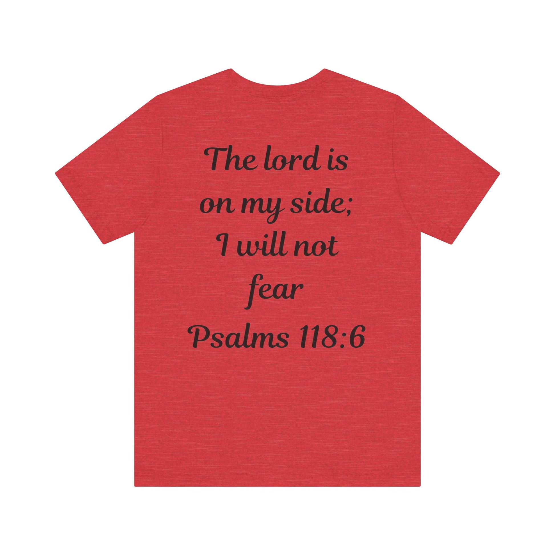 Men's Christian T- Shirt - "The Lord is on My Side; I will not fear"
