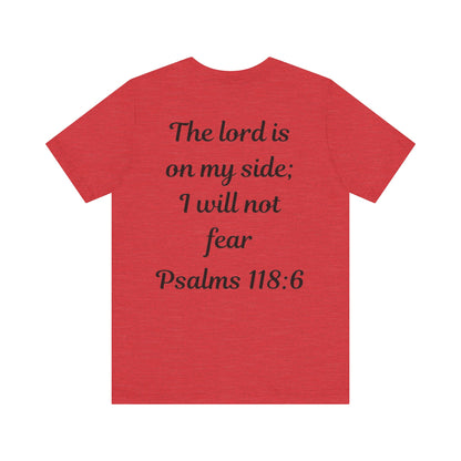 Men's Christian T- Shirt - "The Lord is on My Side; I will not fear"