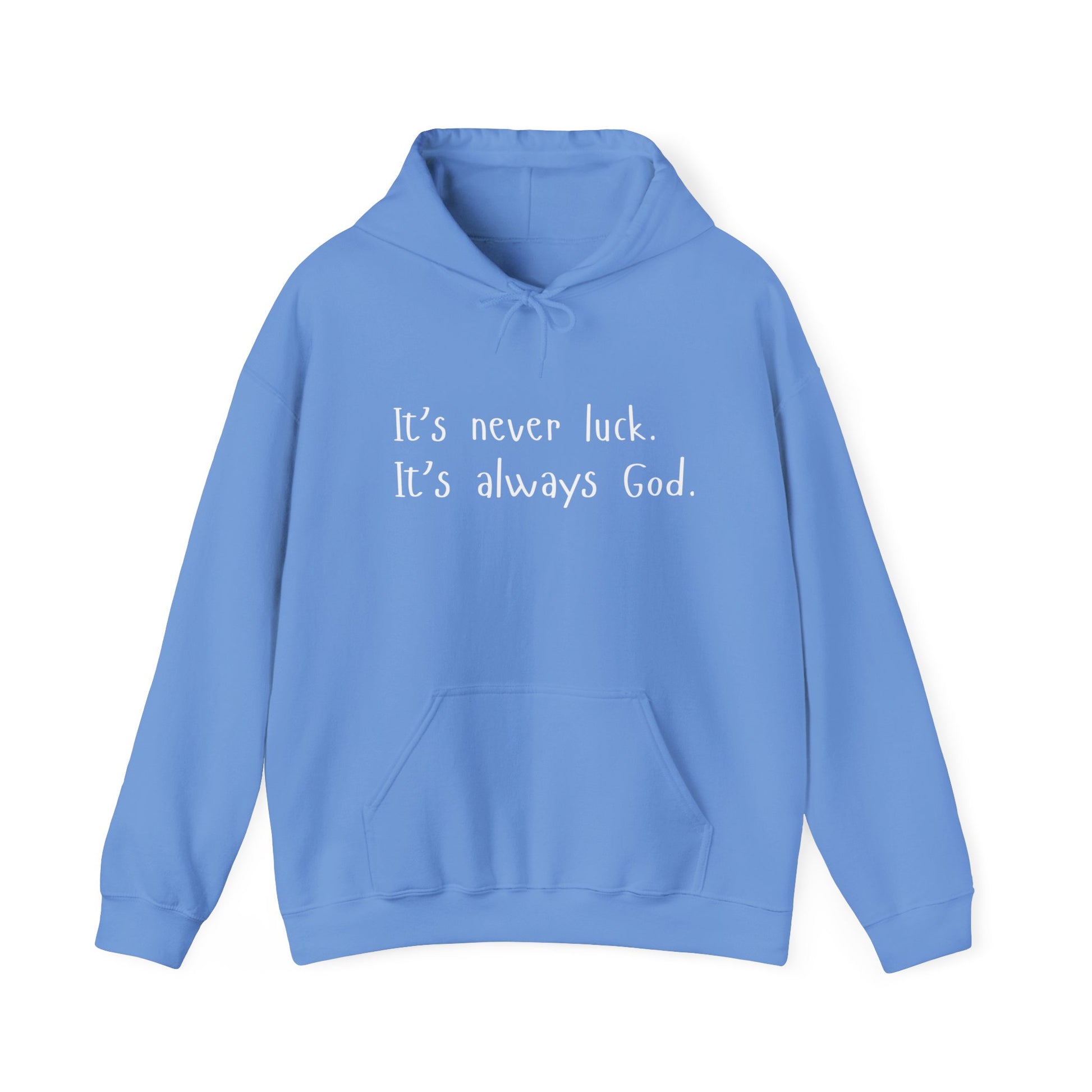 "It's Never Luck, It's Always God"- Unisex Hoodie