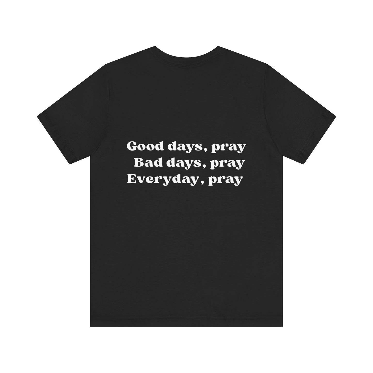 "Everyday Pray" Christian Unisex T- Shirt