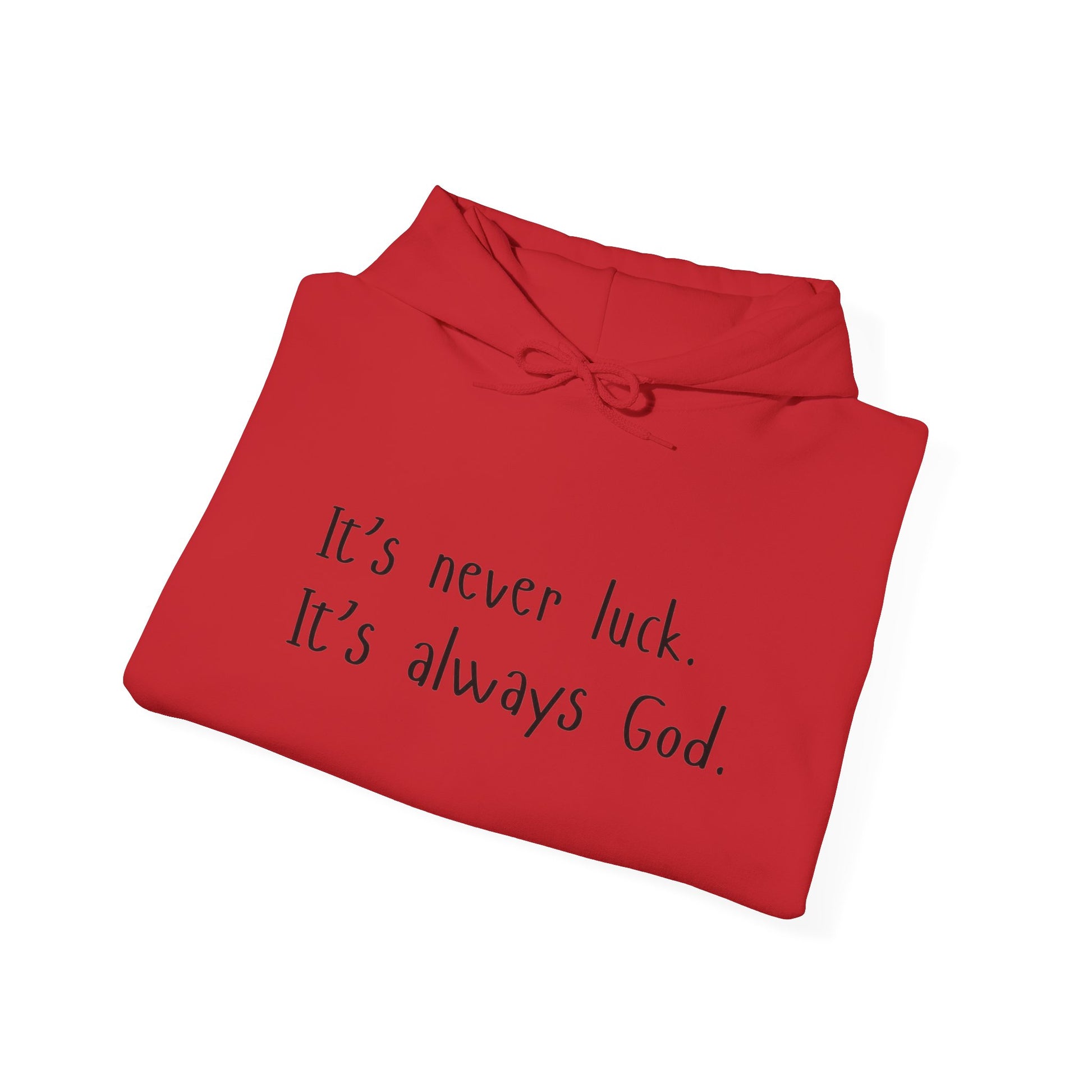 "It's Never Luck, It's Always God"- Unisex Hoodie