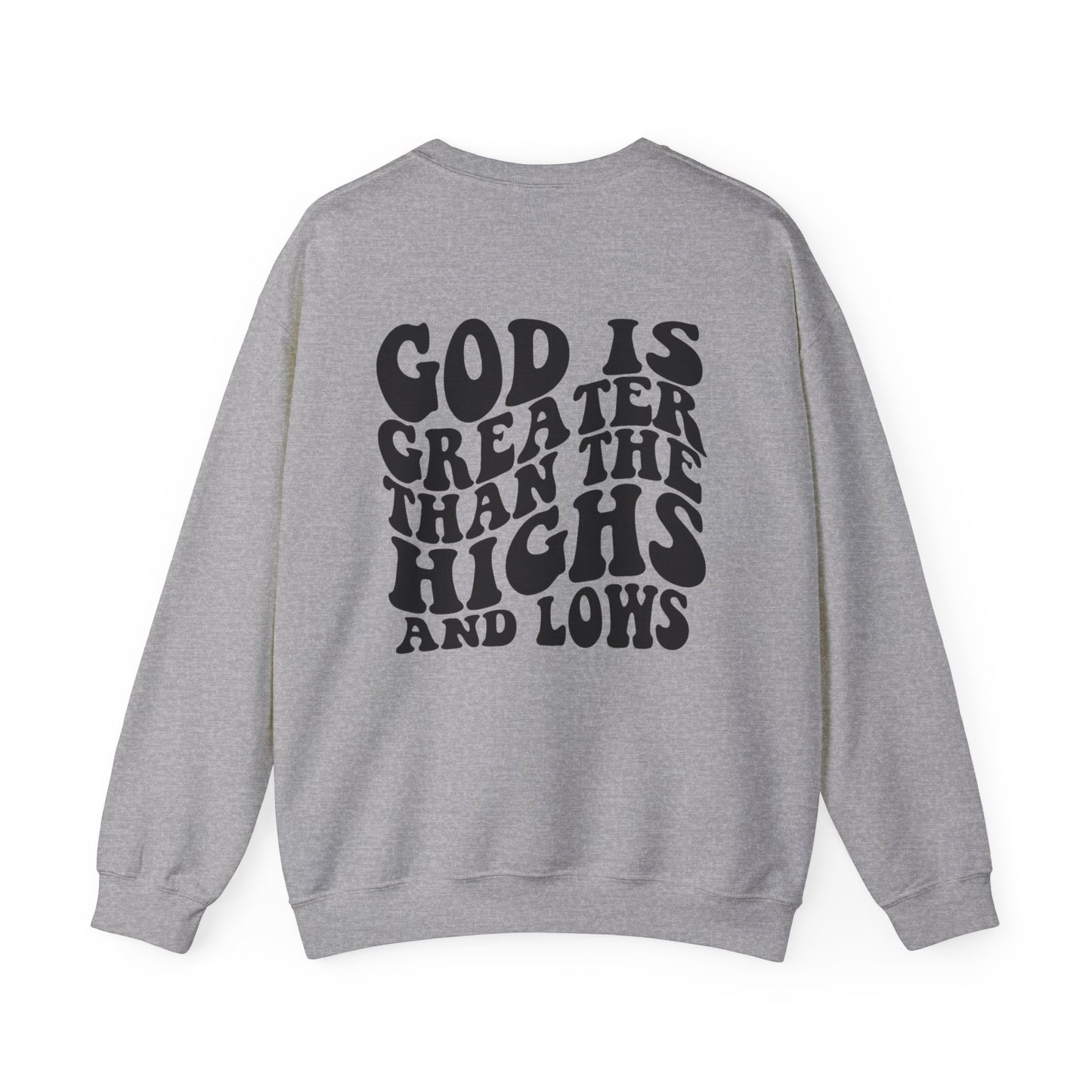 " God is greater than the highs and the low "- Women's Sweatshirt