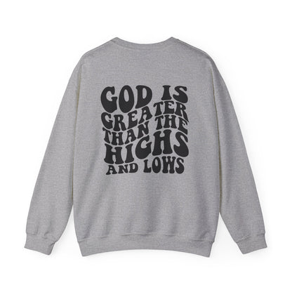 " God is greater than the highs and the low "- Women's Sweatshirt