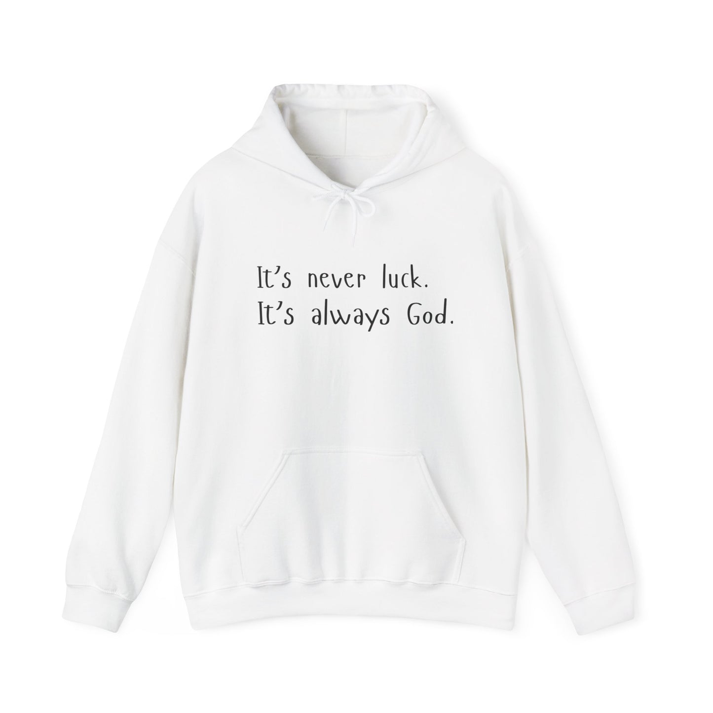 "It's Never Luck, It's Always God"- Unisex Hoodie