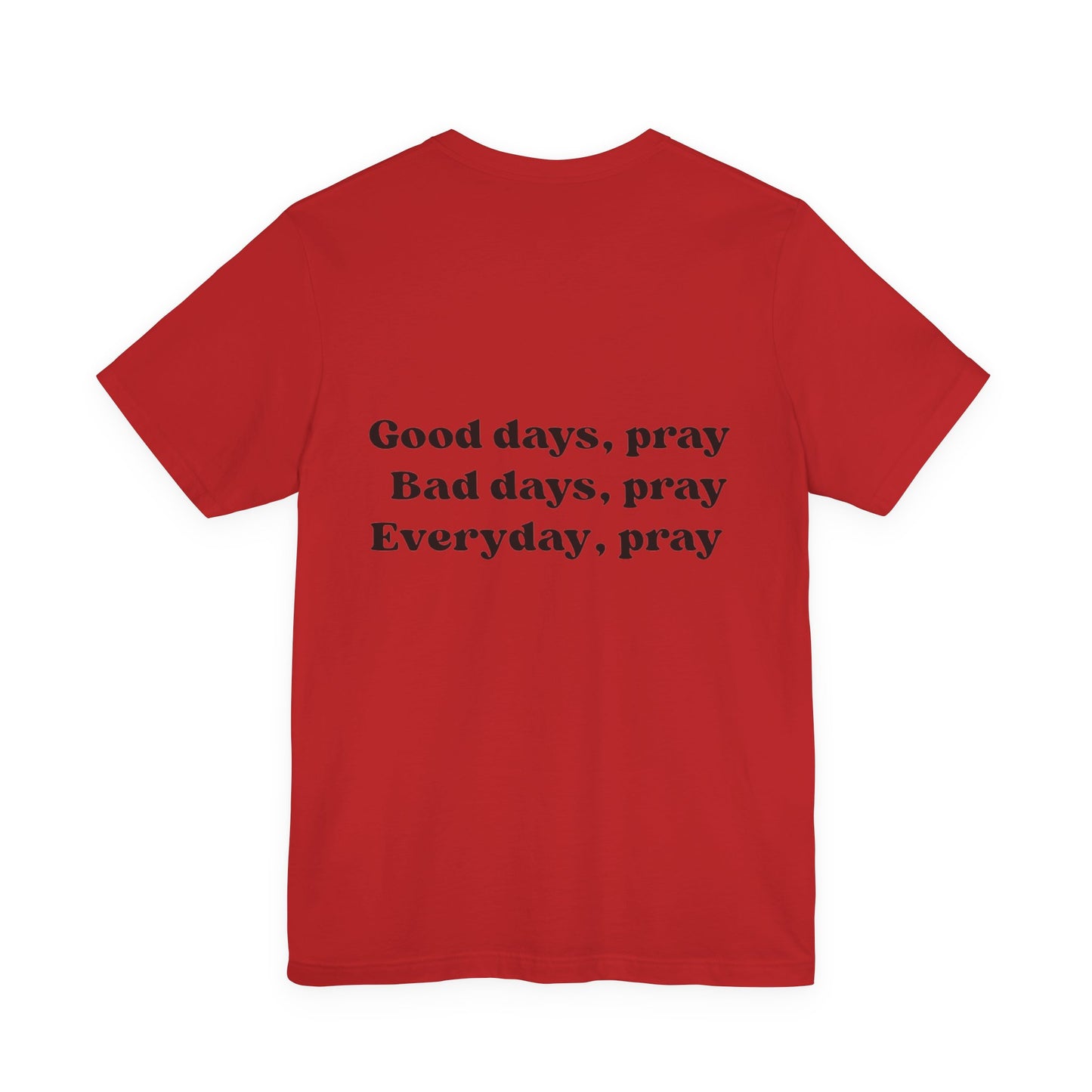 "Everyday Pray" Christian Unisex T- Shirt