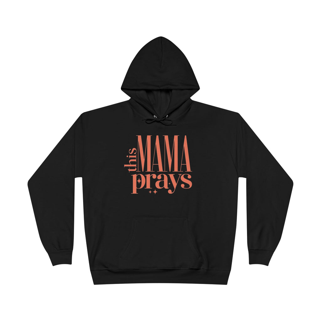 "This Mama Prays"- Comfy Women's Hoodie