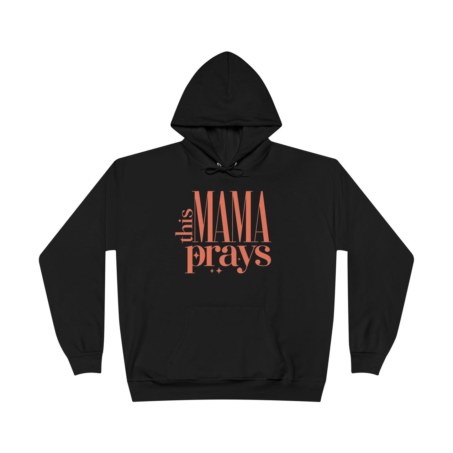 "This Mama Prays"- Comfy Women's Hoodie