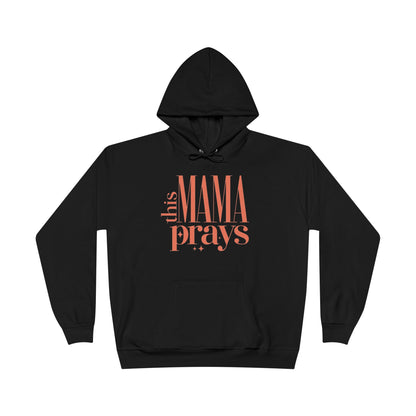 "This Mama Prays"- Comfy Women's Hoodie