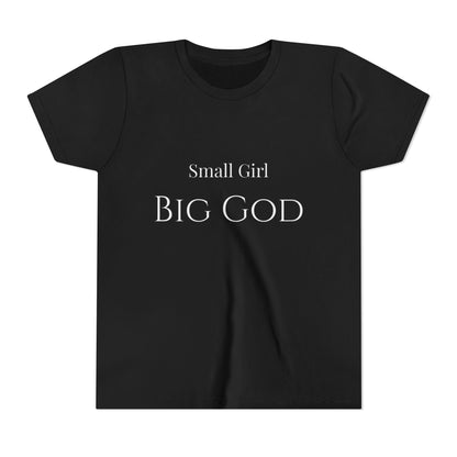 " Small girl Big God " Girl's T-Shirt