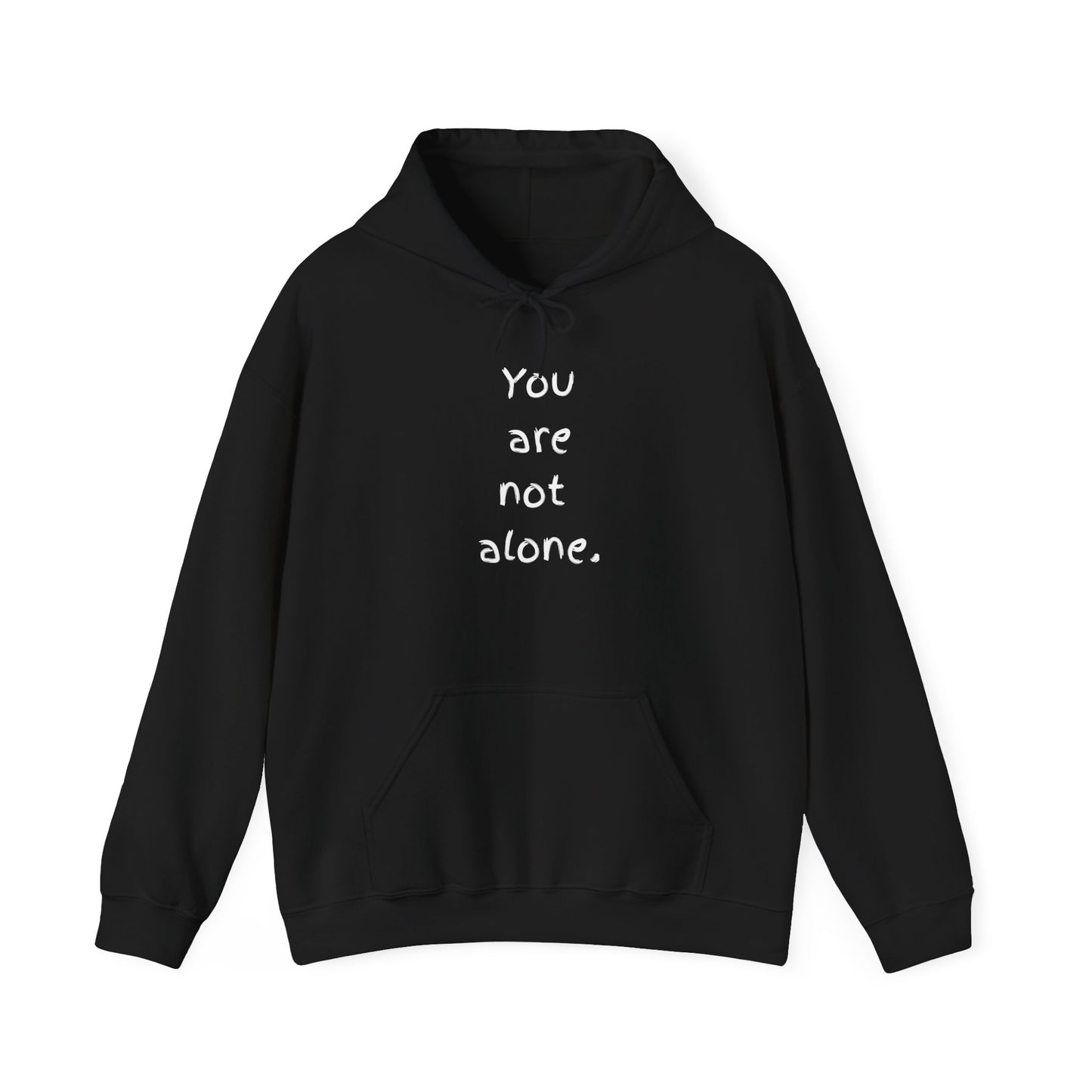 "You are not alone" -Comfortable Unisex Hoodie